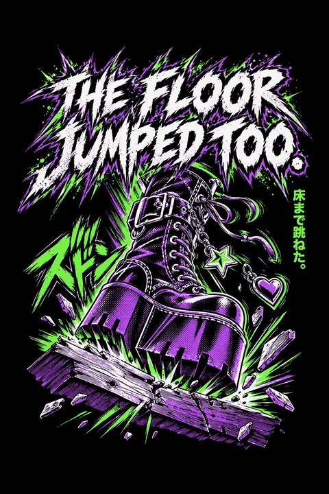 Pólóminta: lila, vastag talpú bakancs dobbant a széttörő padlón, zöld szikrák; felette a felirat: The floor jumped too.